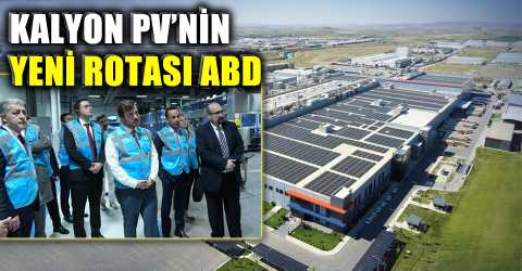 Kalyon PV’den ABD’ye fabrika yatırımı