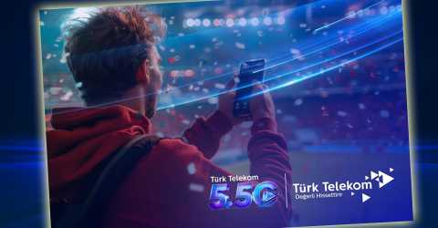 Türk Telekom’dan 5.5G deneyimi 
