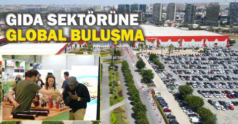Dünya gıda devleri  İstanbul’da buluşuyor
