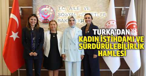Turka, kadın istihdamı ve sürdürülebilirliğe odaklandı